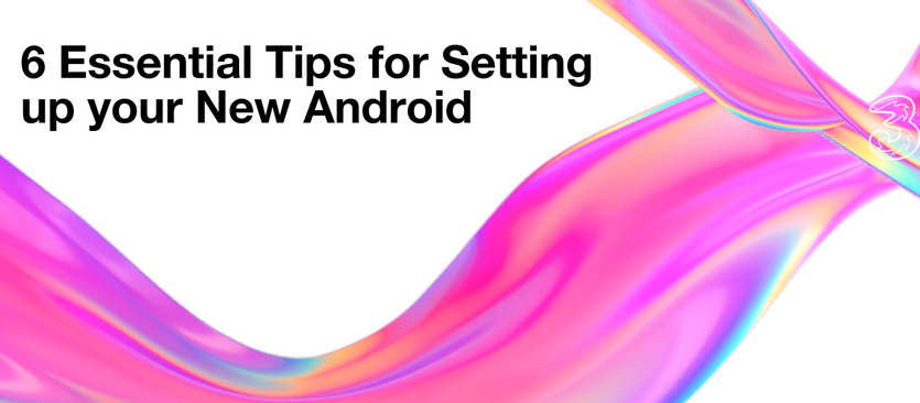 6 Essential Tips for Setting up your New Android.png