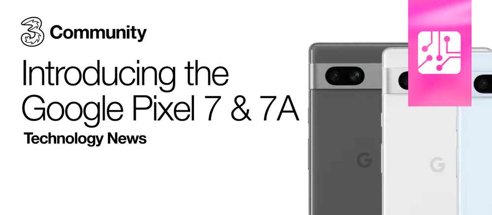 Tech News_ Introducing the Google Pixel 7 & 7A.png Tech News_ Introducing the Google Pixel 7 & 7A.png