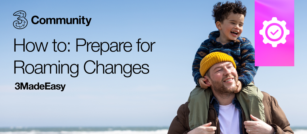 How to_ Prepare for Roaming Changes.png How to_ Prepare for Roaming Changes.png