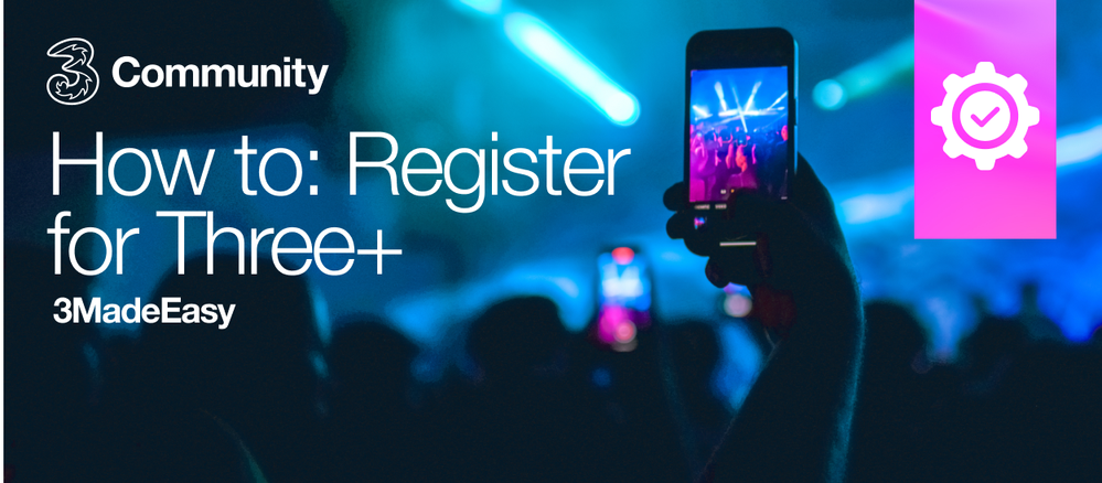 How to_ Register for Three+.png How to_ Register for Three+.png