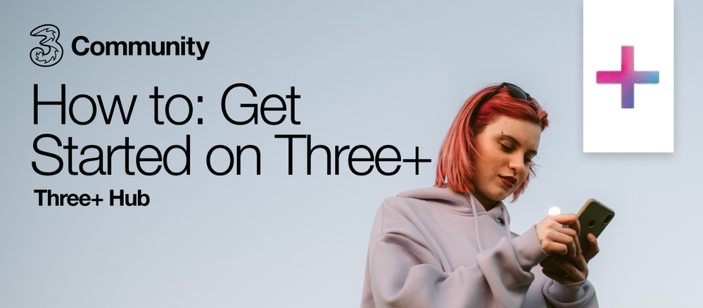 How to_ Get Started on Three+.png