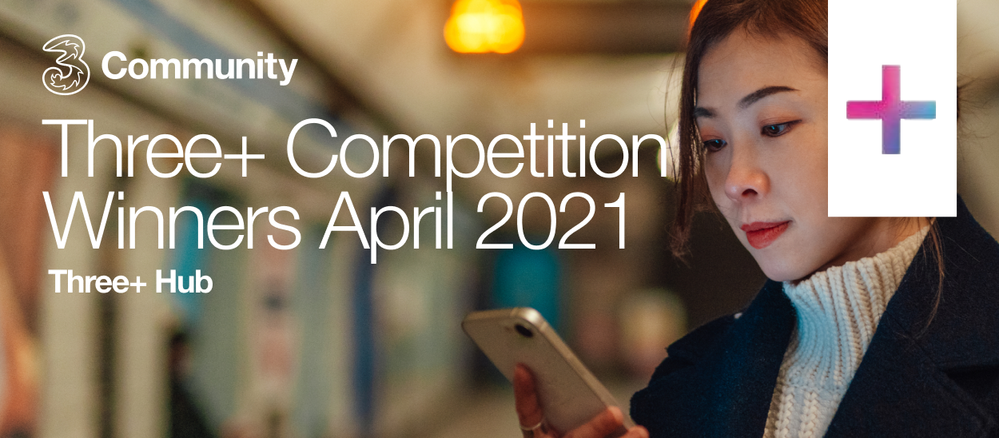 Three+ Competition Winners April 2021.png