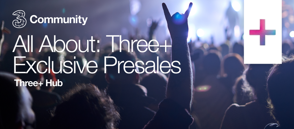All About_ Three+ Exclusive Presales.png All About_ Three+ Exclusive Presales.png