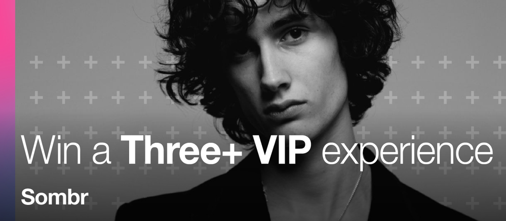 3News Win Sombr VIP Tickets with Three+.png 3News Win Sombr VIP Tickets with Three+.png